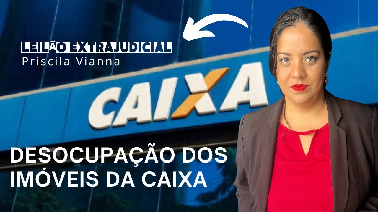 Leilão da Caixa | Como funciona a desocupação?
