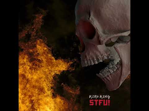 Kiro King - STFU! (Prod. By FANTOM)