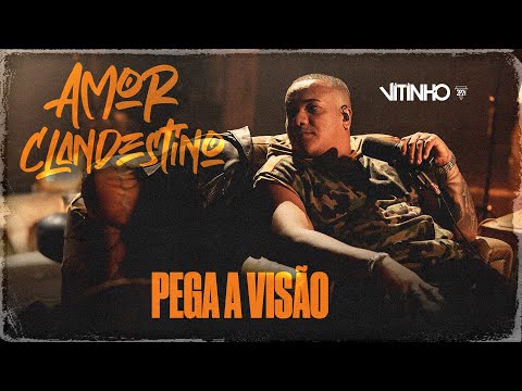 VITINHO - Pega a Visão | Amor Clandestino (Vídeo Oficial)