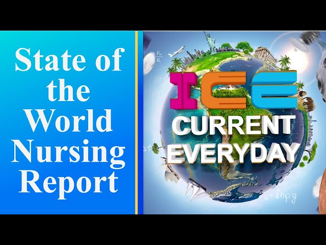 071 # ICE CURRENT EVERYDAY # STATE OF THE WORLD NURSING REPORT