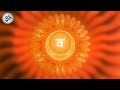 432 Hz Sacral Chakra, Remove Guilt, Shame and Dependence, Balance Emotions, Aura, Emotional Healing