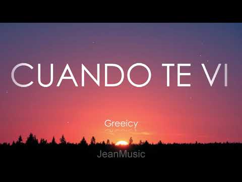 Greeicy - Cuando te vi (Letra)