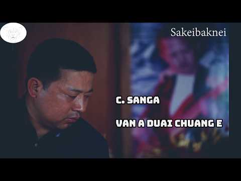 C. Sanga - Van a duai chuang e [Audio]