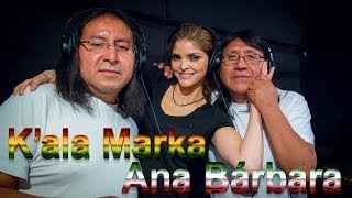 K'ala Marka y Ana Bárbara - Niña de Mis Ojos