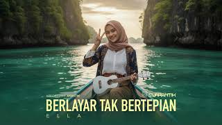 Download lagu Suara Sangat Merdu_BERLAYAR TAK BERTEPIAN | ELLA (Cover by SWARANTIK) mp3