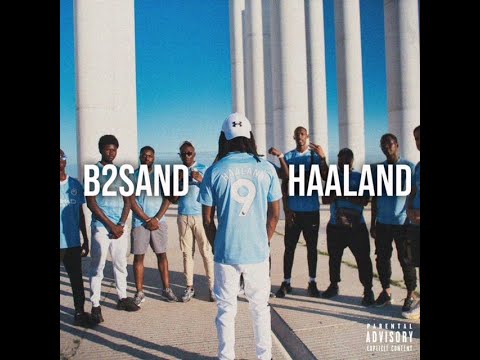 B2sand - Haaland (Clip Officiel)
