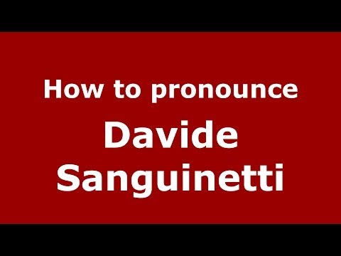 How to pronounce Davide Sanguinetti (Italian/Italy)  - PronounceNames.com