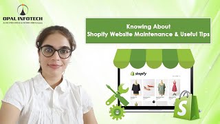 Knowing About Shopify Website Maintenance & Useful Tips