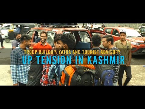 Troop buildup, yatra and tourist advisory up tension in Kashmir