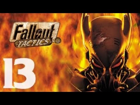 Let's Play - Fallout: Tactics - Part 13
