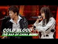 Stage: BrAnTB VS Kyra Z - "Cold Blood" | The Rap of China 2020 EP04 | 中国新说唱2020 | iQIYI