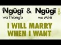 I Will Marry When I Want Play Analysis Kwakiswahili