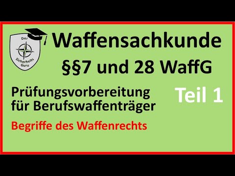 WSK 01Teil1 WAFFENSACHKUNDE §7 PRÜFUNGSFRAGEN einfach erklärt für Berufswaffenträger & Sportschützen