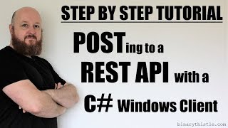 Step by Step Tutorial: POSTing to a REST API using c# Windows Client