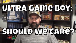 Should We Care about the Ultra Game Boy?