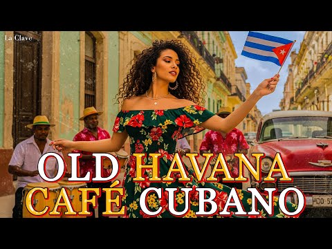 Café Cubano ☕ Son Cubano, Cha Cha & Latin Jazz | Vintage Havana Soul Vibes | La Clave