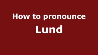 How to pronounce Lund