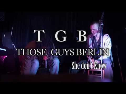 Those Guys Berlin 'She Don't Know'