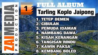 Download lagu Full Album TARLING KOPLO JAIPONG VOL. 1 (COVER) By Zaimedia Production Group mp3
