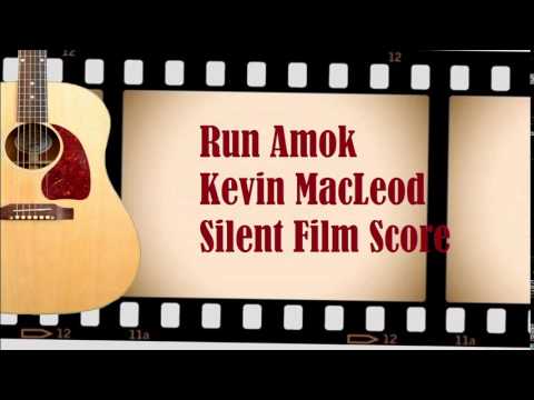 Run Amok - Kevin MacLeod - ROYALTY FREE MUSIC - Silent Film Score