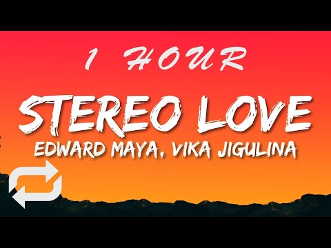 Edward Maya, Vika Jigulina - Stereo love Radio Edit (Lyrics) | 1 HOUR