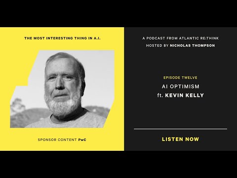 AI Optimism: with Kevin Kelly and Nicholas Thompson - MITIAI Episode 12