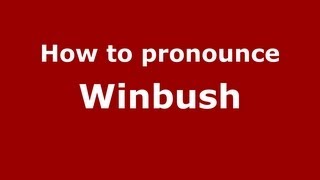 How to pronounce Winbush