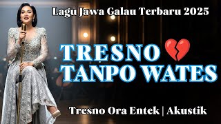 Download lagu TRESNO TANPO WATES ‼️ LAGU JAWA GALAU ROMANTIS | TRESNO ORA GANTI SENAJAN KOWE LUNGA mp3 Download lagu TRESNO TANPO WATES ‼️ LAGU JAWA GALAU ROMANTIS | TRESNO ORA GANTI SENAJAN KOWE LUNGA mp3
