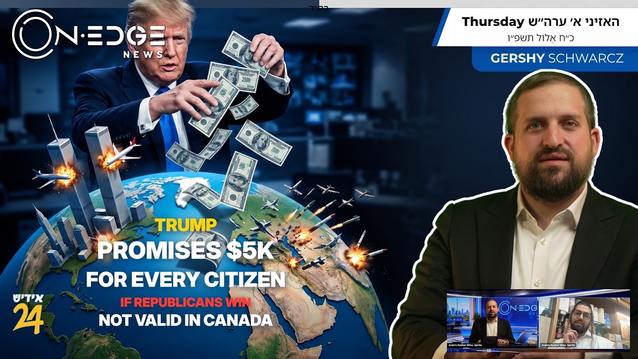 Trump Promises $5K For Every Citizen If Republicans Win, Not Valid in CanadaSpecial guest Araleh's Kosher Wine from London