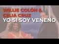 Willie Colón & Celia Cruz - Yo Si Soy Veneno (Audio Oficial)