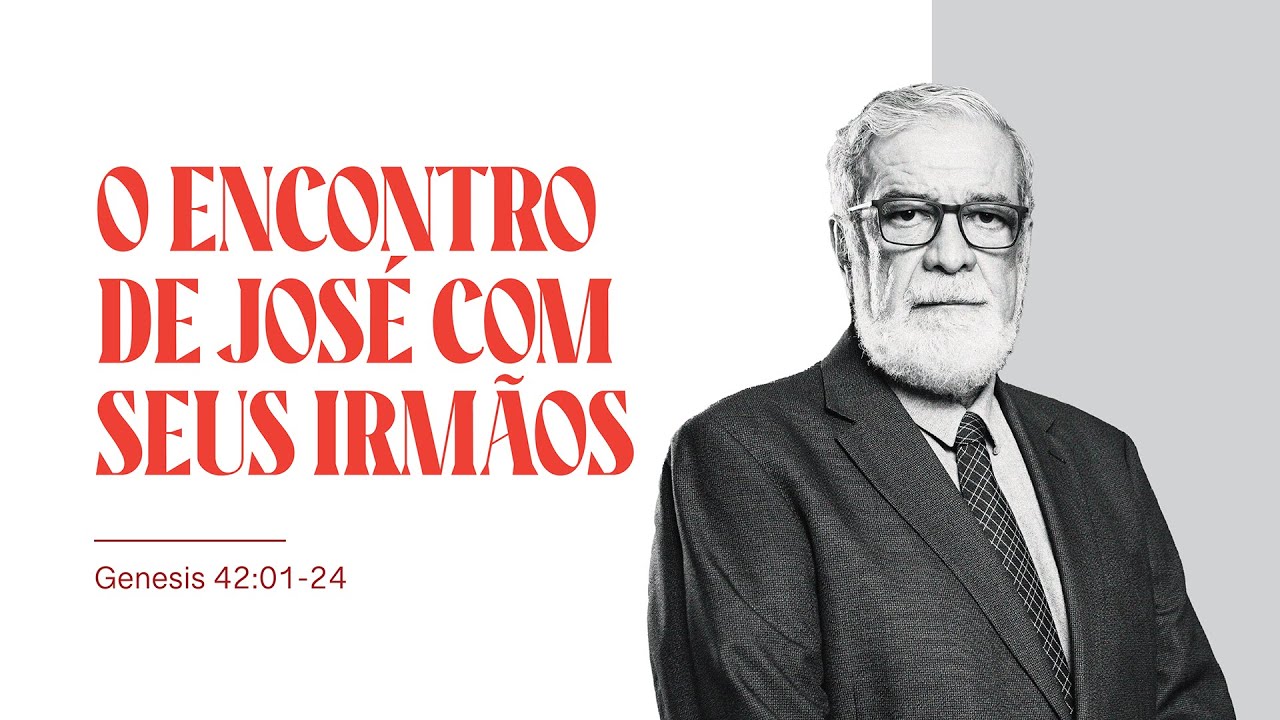 Rev. Augustus Nicodemus | O encontro de José com seus irmãos - Gênesis 42.1-24 | 26/02/2023