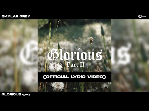 Skylar Grey - "Glorious, Part II" (Official Lyric Video)