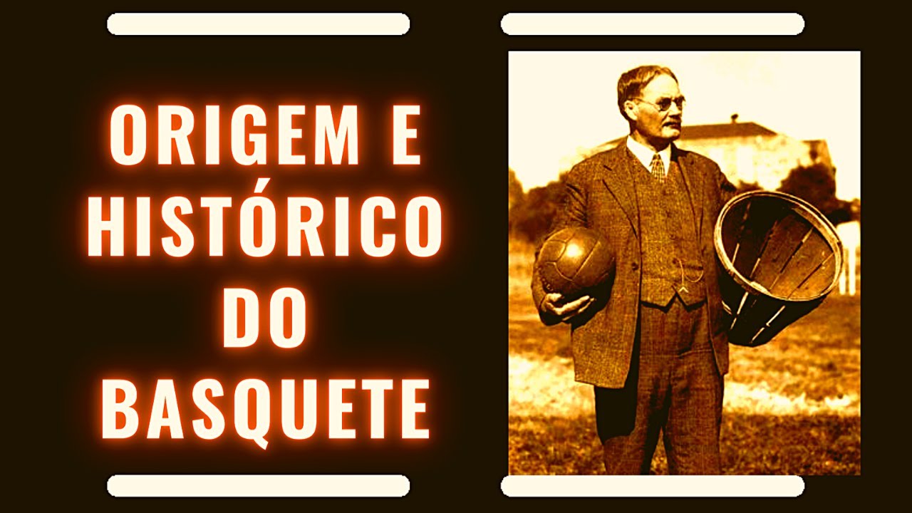 Origem e Histórico do Basquetebol