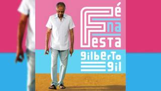 Gilberto Gil - "Não Tenho Medo Da Vida" - Fé Na Festa