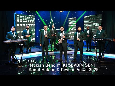 Mukish Bend  İYİ Kİ SEVDİM SENİ-Kamil Haktan & Ceyhan Vokal 2025 NEW HITT ☆♫  ✆+38975654935 ✆