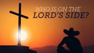 Who Is On the Lord\'s Side?