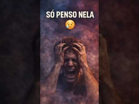 SÓ PENSO NELA 😥