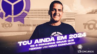 TCU: 6 sinais de um novo concurso ainda em 2024