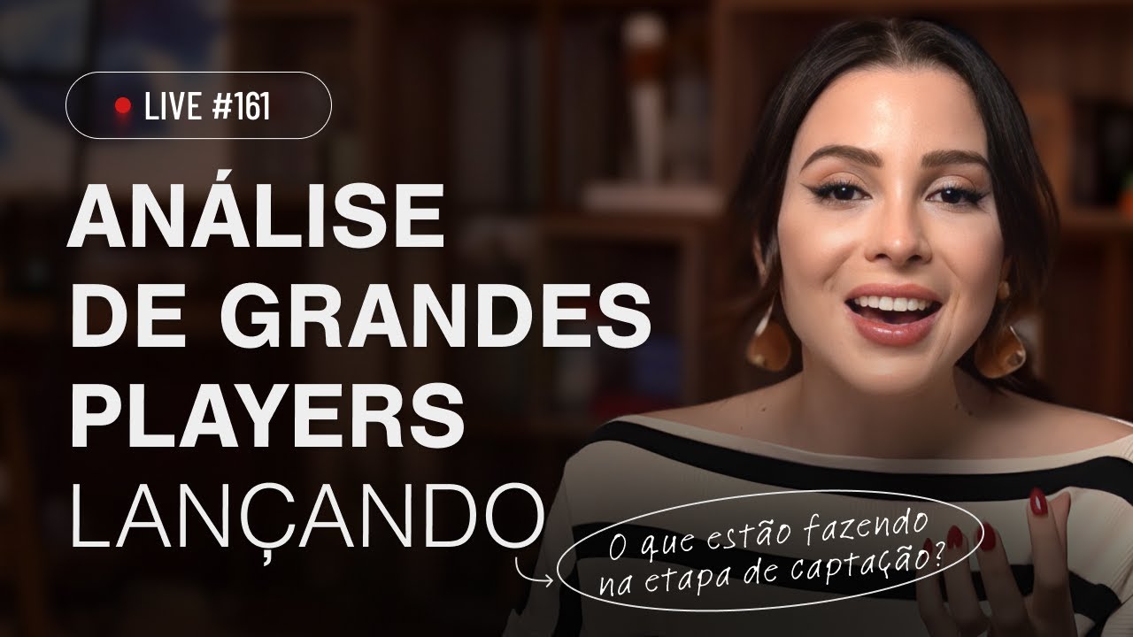 Analisando grandes players em lançamento - Parte I | Live #161