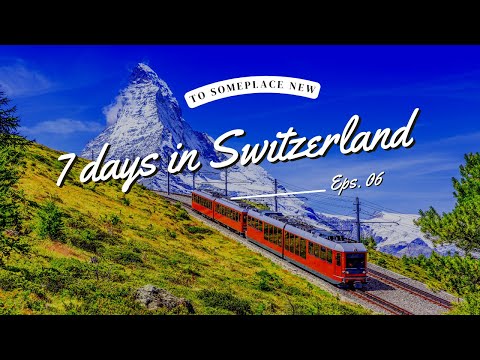 7 day Switzerland itinerary