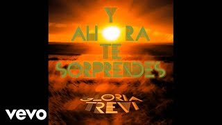 Gloria Trevi - Y Ahora Te Sorprendes (Audio)