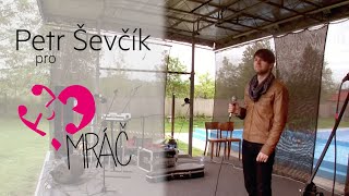 Video Petr Ševčík pro Mráč