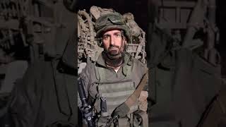 לוחם בצבא: רק הקדוש ברוך הוא מחליט מה יקרה... לא אף אחד אחר...