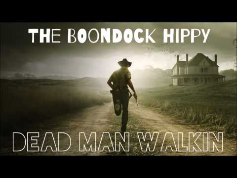 The Boondock Hippy-Dead Man Walkin