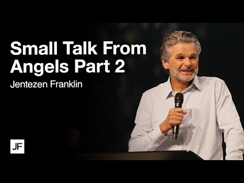 Small Talk From Angels Part 2 | Jentezen Franklin