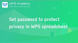 [WPS Academy] 2.3.3 Excel:Set password to protect privacy in WPS spreadsheet