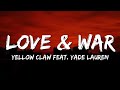 Yellow Claw Love War Feat Yade Lauren Lyrics