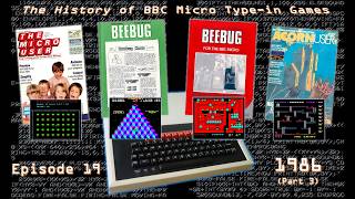 The History of BBC Micro Type-in Games - Episode 19: 1986 (Part 3)