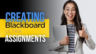 How To Create Black Board Ultra Assignments