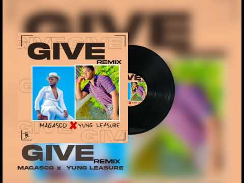 Magasco ft Yung Leasure.  Give Remix